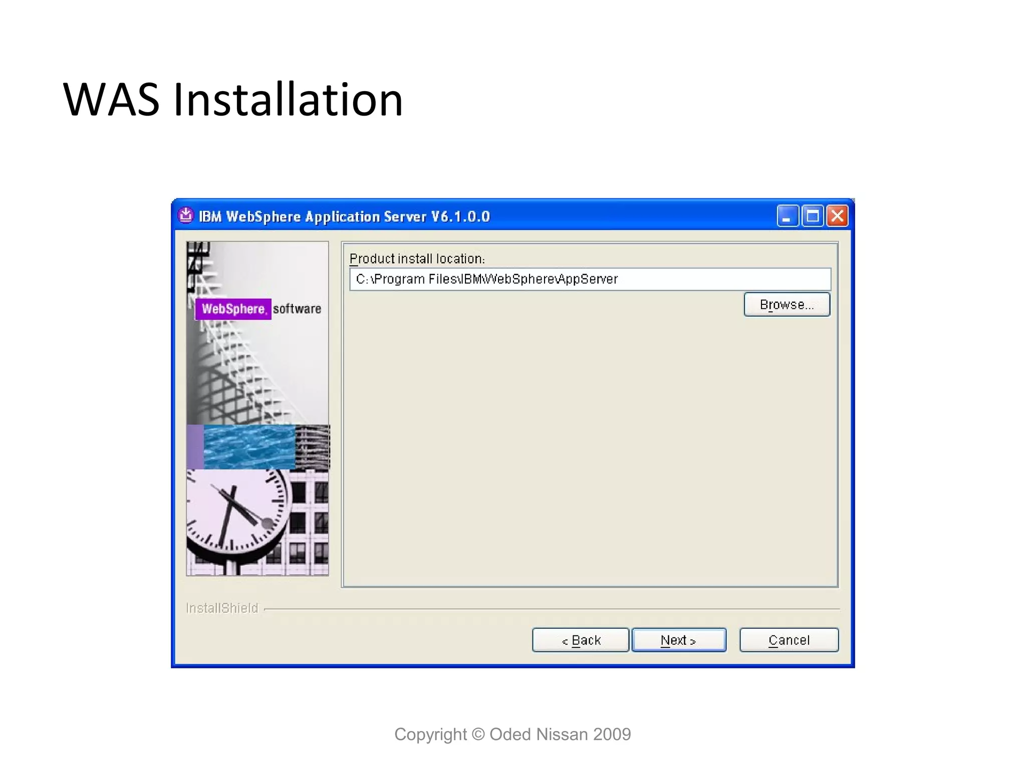 WAS Installation

Copyright © Oded Nissan 2009

 