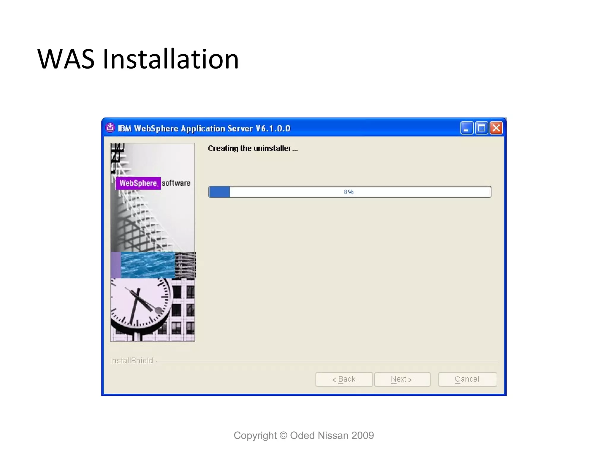 WAS Installation

Copyright © Oded Nissan 2009

 