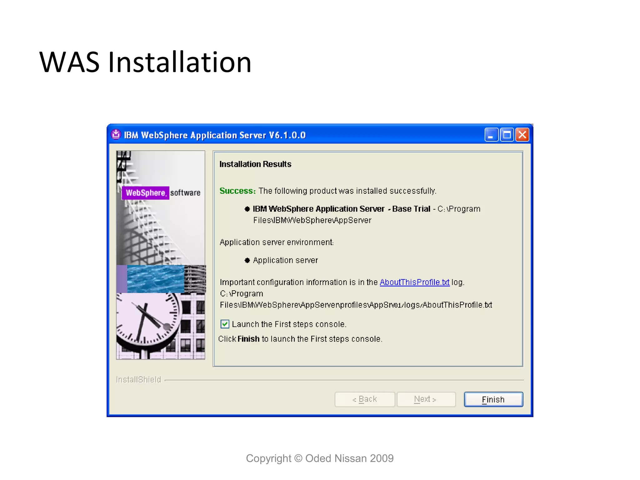 WAS Installation

Copyright © Oded Nissan 2009

 