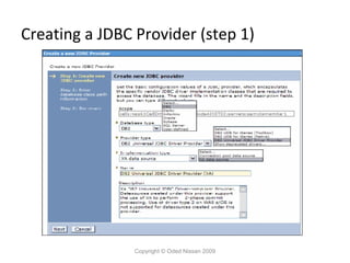 Creating a JDBC Provider (step 1)

Copyright © Oded Nissan 2009

 