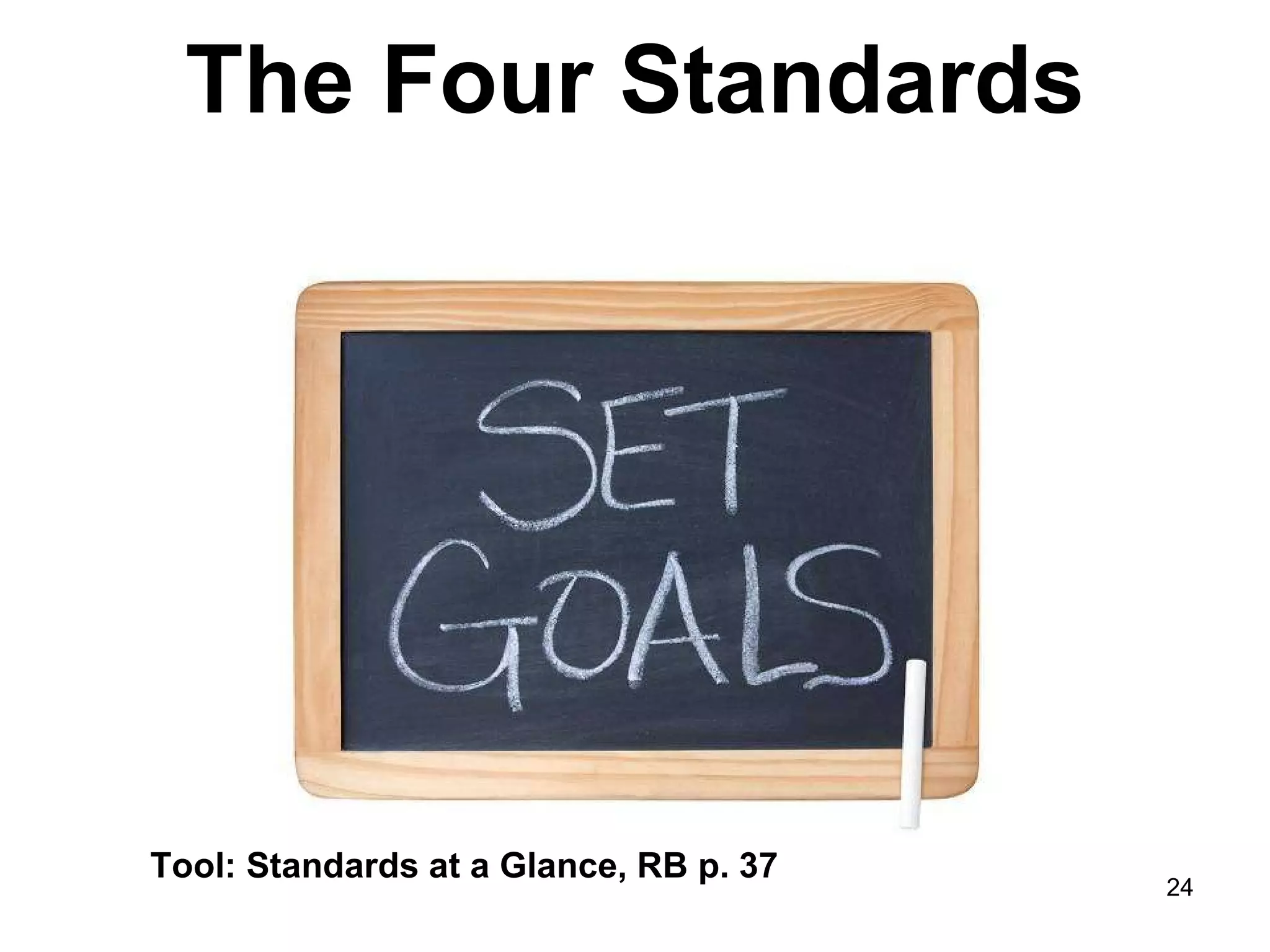 The Four Standards Tool:  Standards of Accreditation, RB p. 23  Standards at a Glance, RB p. 37 