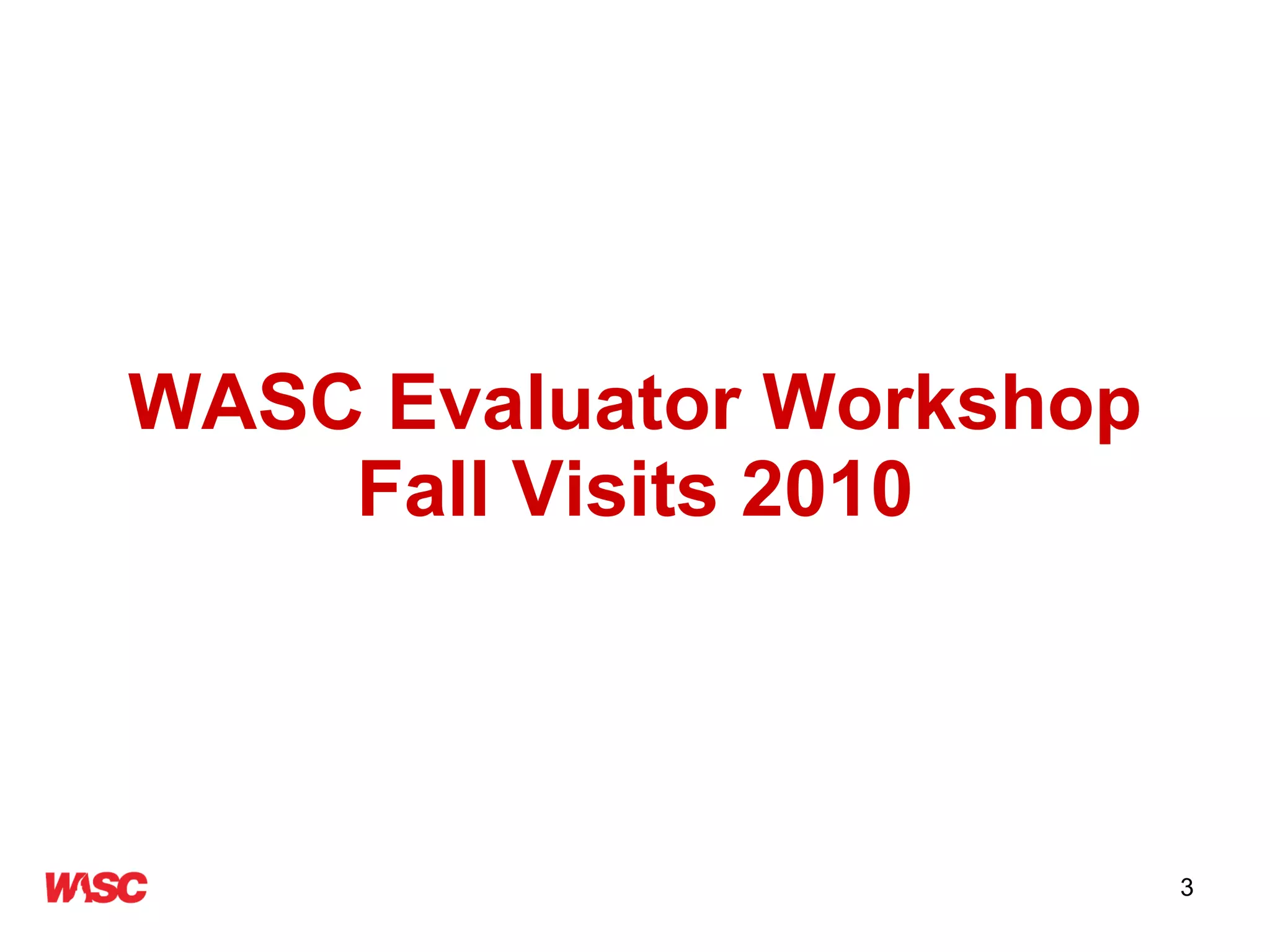 WASC Evaluator Workshop Fall Visits 2010 