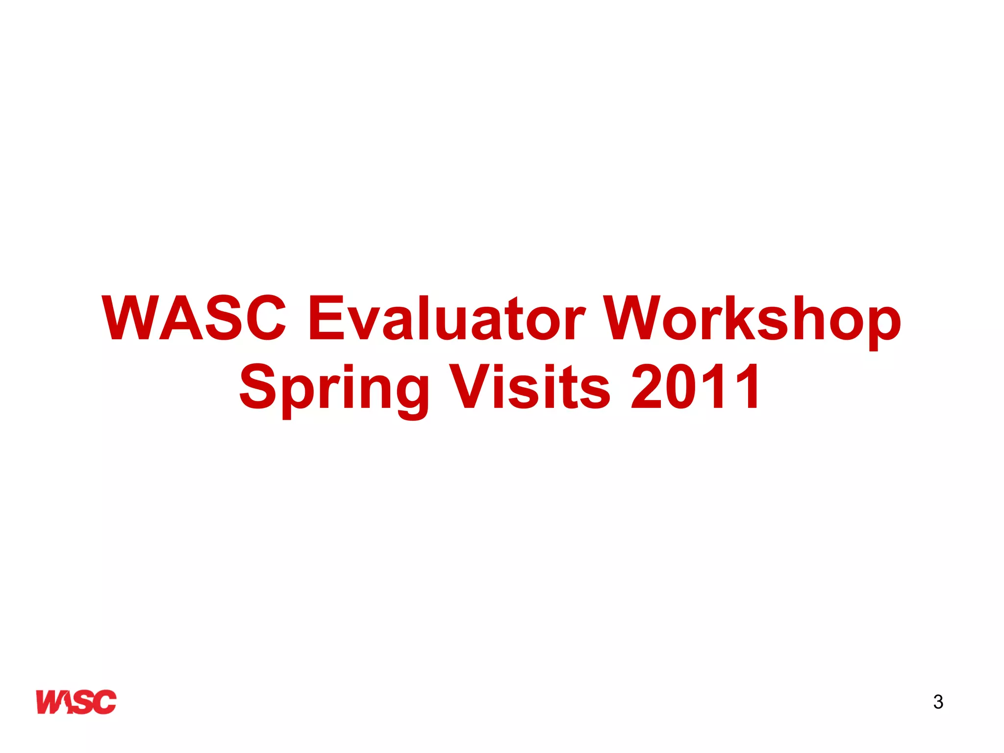 WASC Evaluator Workshop Spring Visits 2011 