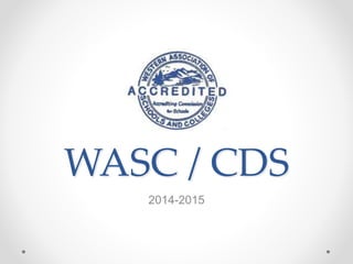 WASC / CDS 
2014-2015 
 