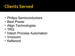 Philips Semiconductors Best Power Align Technologies TRG Intech Process Automation Vroooom Kellwood 