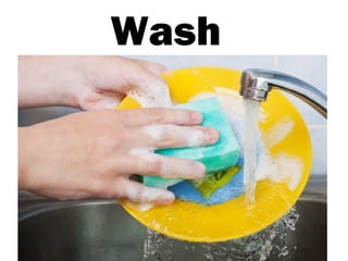 Wash
 