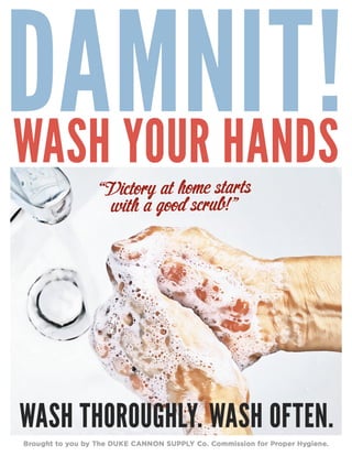 Duke Cannon PSA Poster - DAMNIT! WASH YOUR HANDS