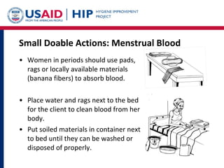 Small Doable Actions: Menstrual Blood <ul><li>Women in periods should use pads, rags or locally available materials (banan...