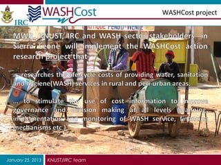 WASHCost project




January 25, 2013   KNUST/IRC team
 