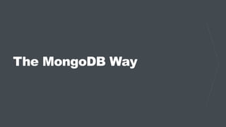 The MongoDB Way
 