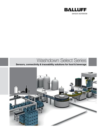 Washdown Select Series
Sensors, connectivity & traceability solutions for food & beverage
 