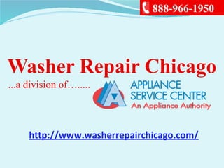 Washer Repair Chicago
...a division of….....
888-966-1950
http://www.washerrepairchicago.com/
 