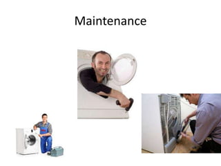 Maintenance
 