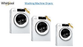 Washing Machine Dryers
 