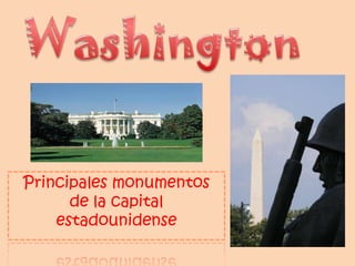 Principales monumentos
      de la capital
    estadounidense
 