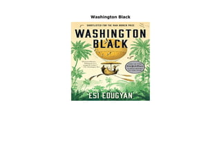 Washington Black
Washington Black by Esi Edugyan none click here https://newsaleplant101.blogspot.com/?book=0525563245
 
