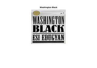 Washington Black
Washington Black by Esi Edugyan none click here https://newsaleproducts99.blogspot.com/?book=0525521429
 