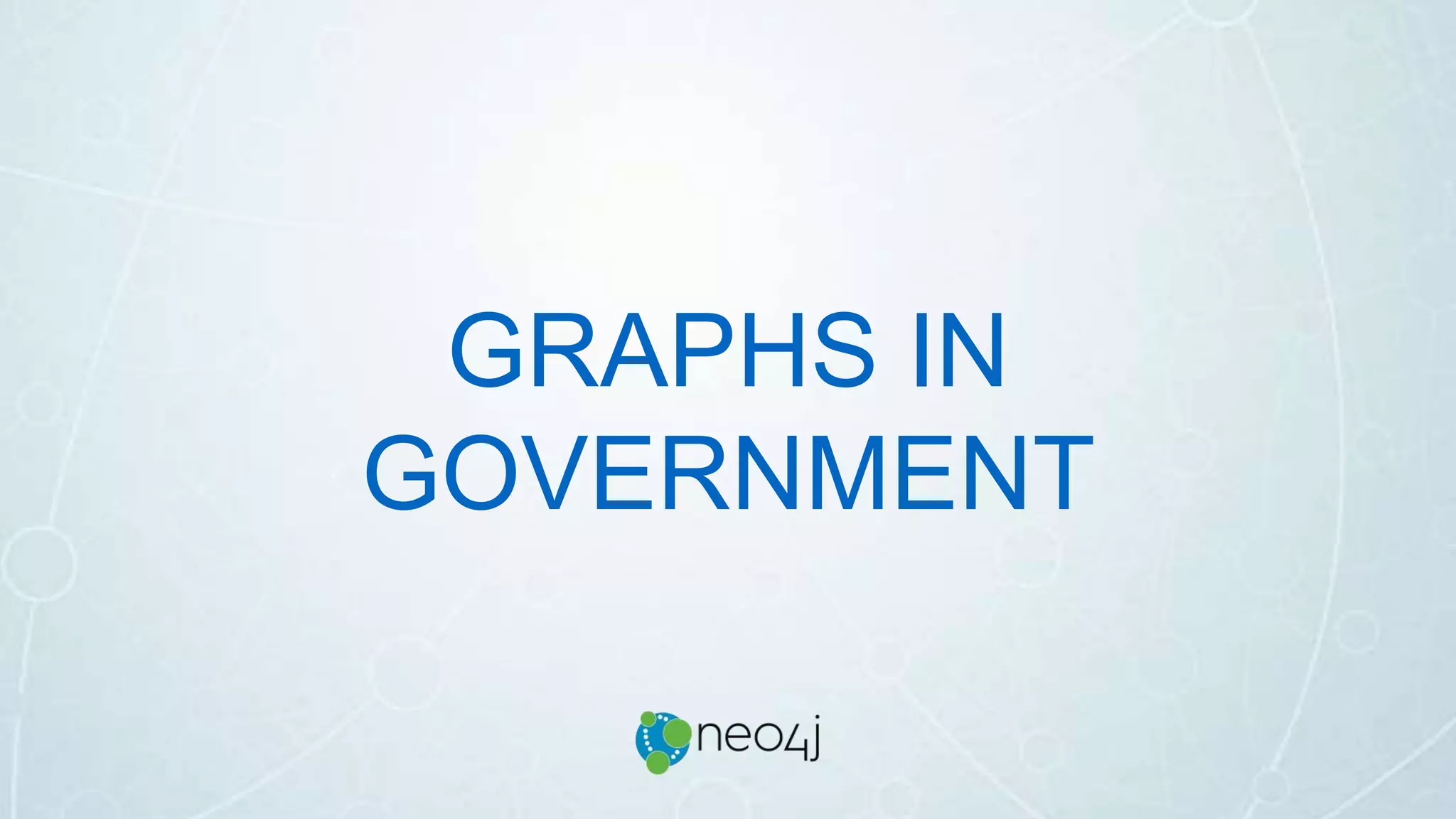 GRAPHS IN
GOVERNMENT
 