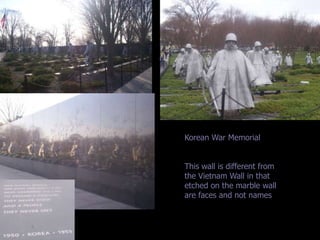 Korean War Memorial


This wall is different from
the Vietnam Wall in that
etched on the marble wall
are faces and not names
 