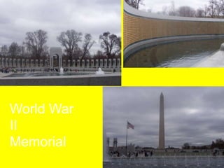 World War
II
Memorial
 