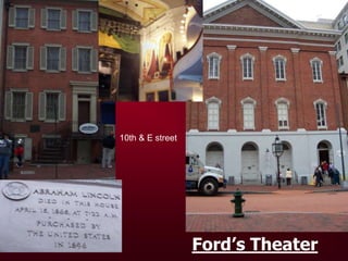 10th & E street




                  Ford’s Theater
 