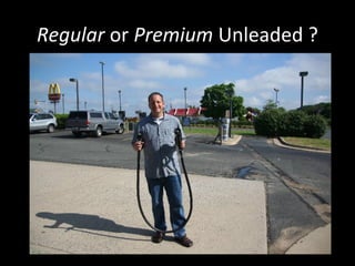Regular or Premium Unleaded ?