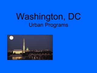 Washington, DC  Urban Programs 