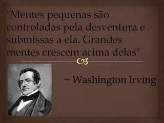 ~ Washington Irving
 