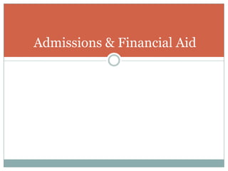 Admissions & Financial Aid
 