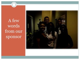 A few
  words
from our
 sponsor
 