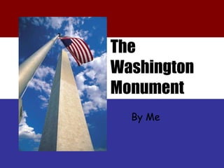 The  Washington  Monument By Me 