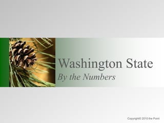 Washington State
By the Numbers
Copyright© 2010 the Point
 