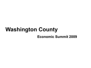 Washington County Economic Summit 2009 
