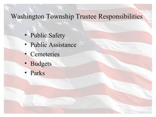 Washington Township Trustee Responsibilities   Public Safety  Public Assistance Cemeteries Budgets Parks 