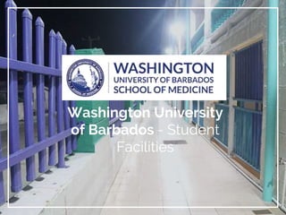 Washington University
of Barbados - Student
Facilities
 