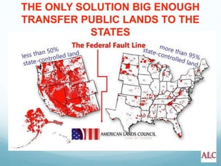 THE ONLY SOLUTION BIG ENOUGH
TRANSFER PUBLIC LANDS TO THE
STATES
 