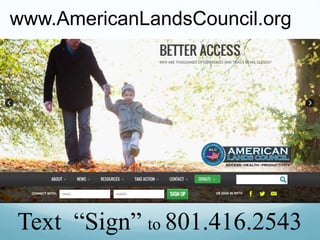 www.AmericanLandsCouncil.org
Text “Sign” to 801.416.2543
 