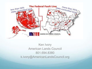 Ken Ivory
American Lands Council
801.694.8380
k.ivory@AmericanLandsCouncil.org
 