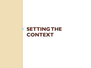 SETTINGTHE
CONTEXT
 