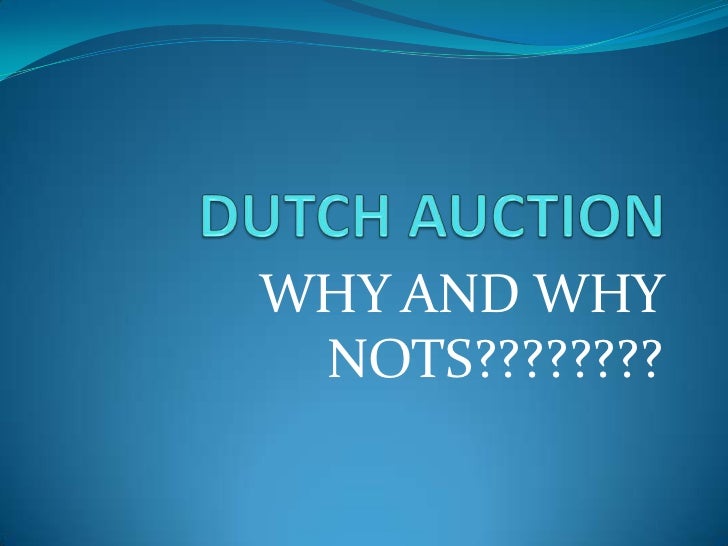 DUTCH AUCTION