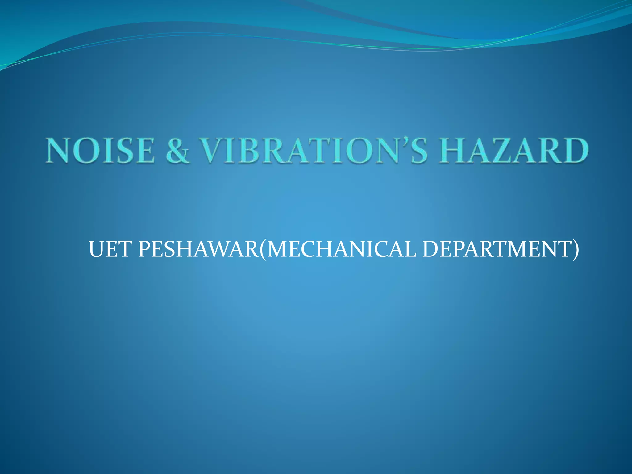 Noise and Vibration hazards | PPTX