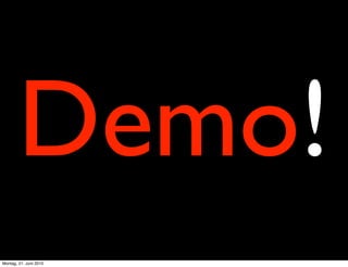 Demo!
Montag, 21. Juni 2010
 