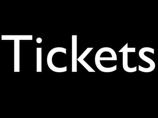 Tickets
 