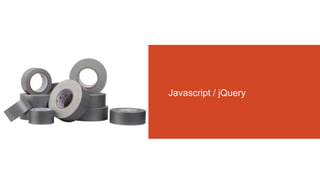 Javascript / jQuery
 