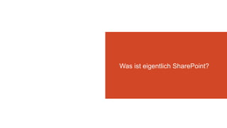 Was ist eigentlich SharePoint?
 