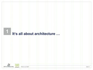 1 It‘s all about architecture … 