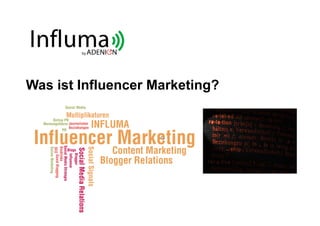 © ADENION 2015
by
Was ist Influencer Marketing?
 
