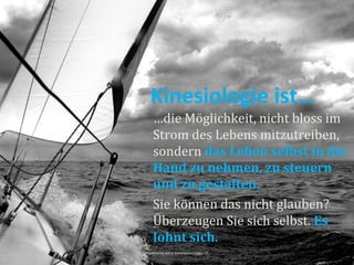 Kinesiologie ist…
                                 …die Möglichkeit, nicht bloss im
                                 Strom des Lebens mitzutreiben,
                                 sondern das Leben selbst in die
                                 Hand zu nehmen, zu steuern
                                 und zu gestalten.
                                 Sie können das nicht glauben?
                                 Überzeugen Sie sich selbst. Es
                                 lohnt sich.
                             Powered by www.wasistkinesiologie.ch
/fidjicatherine.tumblr.com
677905509/life
 