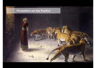 Perspektive auf das Positive
 