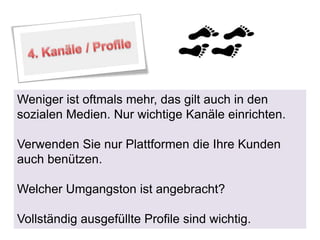 Social Media eine DenkhaltungEine gute Strategie entwickelnWir müssen alle am gleichen Strick ziehen!Sich unbedingt Ziele setzen3. SchrittMitarbeiter, GL, Kunden und Lieferanten mit einbeziehen.